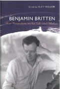 Benjamin Britten : New Perspectives On His Life and Work / edited by Lucy Walker.