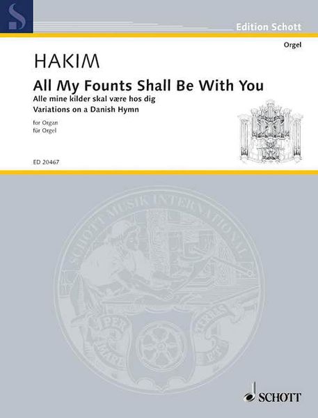 All My Founts Shall Be With You - Variations On A Danish Hymn : For Organ (2007).