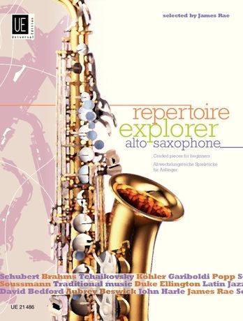 Repertoire Explorer For Alto Saxophone : Graded Pieces For Beginners / Selected by James Rae.