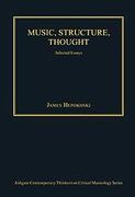 Music, Structure, Thought : Selected Essays.