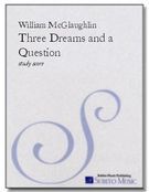 Three Dreams and A Question.