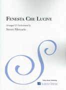 Fenesta Che Lucive : For Voice and Orchestra / arranged and Orchestrated by Steven Mercurio.