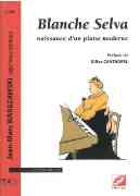 Blanche Selva : Naissance d'Un Piano Moderne / edited by Jean-Marc Warszawski.