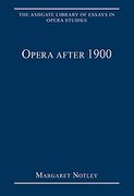 Opera After 1900 / edited by Margaret Notley.