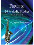 24 Melodic Studies From 48 Etudes, Op. 31 : For Saxophone / edited by Eugene Rousseau.