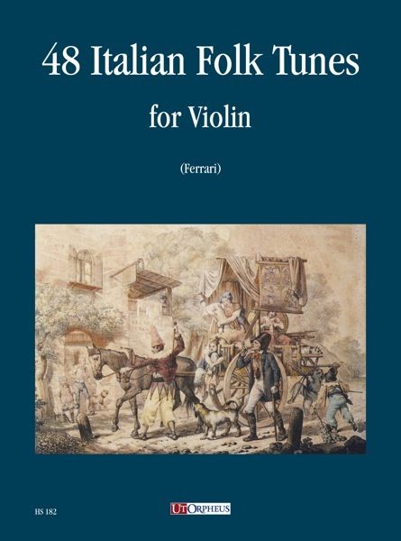 48 Italian Folk Tunes : For Violin / edited by Marco Ferrari.