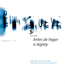 Antes De Llegar A Jaguey : For Flute, 2 Violins, Viola, Cello, Double Bass, Piano, Drums and Congas.