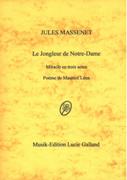 Jongleur De Notre-Dame : Miracle En Trois Actes.