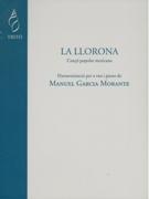 Llorona : Cançó Popular Mexicana / Harmonized For Voice and Piano by Manuel Garcia Morante.