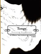 Tango : For Trombone/Bass Trombone (Opt. Euphonium) and Piano.