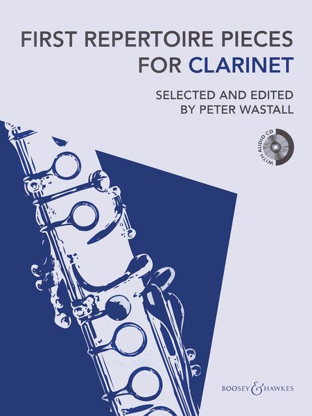 First Repertoire Pieces : For Clarinet / Selected and edited by Peter Wastall.