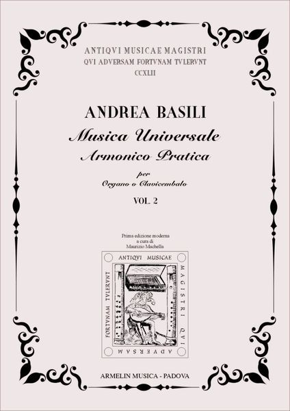 Musica Universale - Armonico Pratica : Per Organo O Clavicembalo, Vol. 2 / Ed. Maurizio Machella.