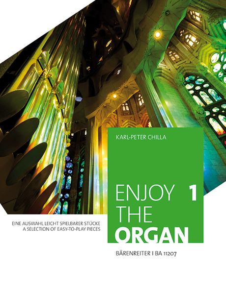 Enjoy The Organ 1 : A Selection of Easy-To-Play Pieces / edited by Karl-Peter Chilla.