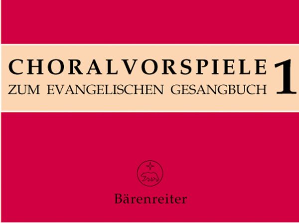Choralvorspiele Zum Evangelischen Gesangbuch, Band 1 / edited by Juergen Bonn.