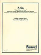 Aria - When Thou Art Near : For Saxophone Quartet / transcribed by Jerry Nowak.