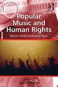 Popular Music and Human Rights, Vol. 1 : British and American Music / Ed. Ian Peddie.