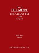 Circus Bee : For Concert Band (1908) / edited by Richard W. Sargeant, Jr.