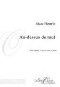 Au-Dessus De Tout : Pour Soliste, Choeur A 3 Voix Mixtes Et Piano.
