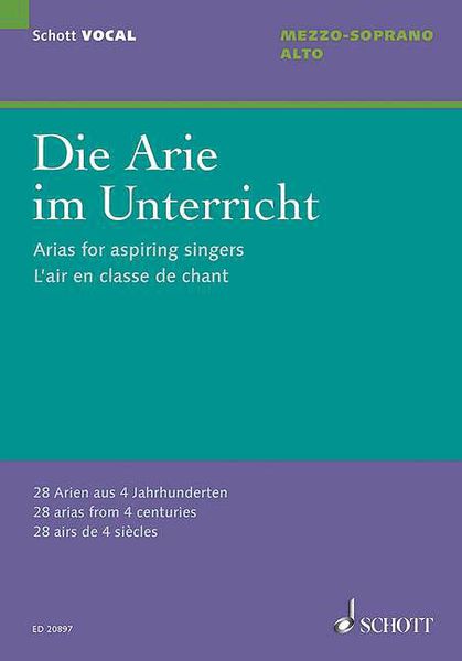 Arie Im Unterricht = Arias For Aspiring Singers : For Mezzo-Soprano/Alto / Ed. Claudia Eder.