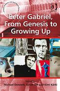 Peter Gabriel : From Genesis To Growing Up.