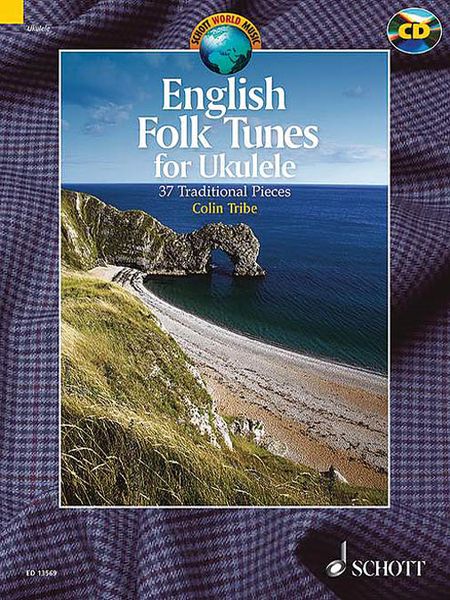 English Folk Tunes : For Uklulele - 37 Traditional Pieces / edited by Colin Tribe.