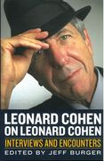 Leonard Cohen On Leonard Cohen : Interviews and Encounters / edited by Jeff Burger.