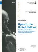 Hymn To The United Nations : For Choir and Symphony Orchestra / Ed. Marta Casals Istomin.