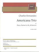 Americana Trio : For Flute, Clarinet In B Flat and Bassoon.