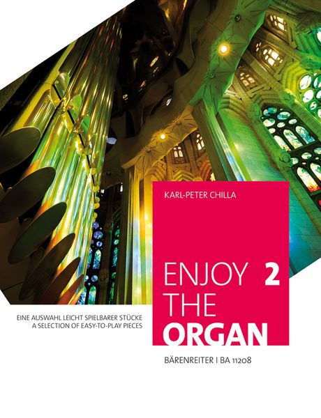 Enjoy The Organ 2 : A Selection of Easy-To-Play Pieces / edited by Karl-Peter Chilla.
