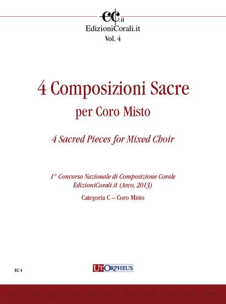 4 Composizioni Sacrae : Per Coro Misto.