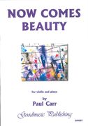 Now Comes Beauty : For Violin and Piano.