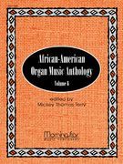 African-American Organ Music Anthology, Vol. 6 : For Organ / edited by Mickey Thomas Terry.