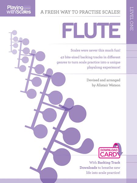 Playing With Scales, Level One : For Flute / Devised and arranged by Alistair Watson.