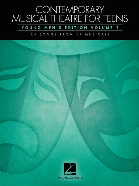 Contemporary Musical Theatre For Teens : Young Men's Edition, Vol. 2.