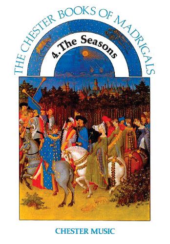 Chester Book Of Madrigals, Vol. 4 : The Seasons.