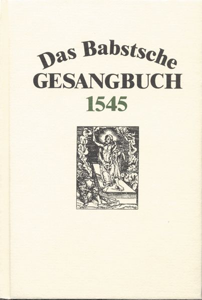 Das Babstsche Gesangbuch 1545. Faksimiledruck Mit Einem Geleitwort Hrsg.von Konrad Ameln.