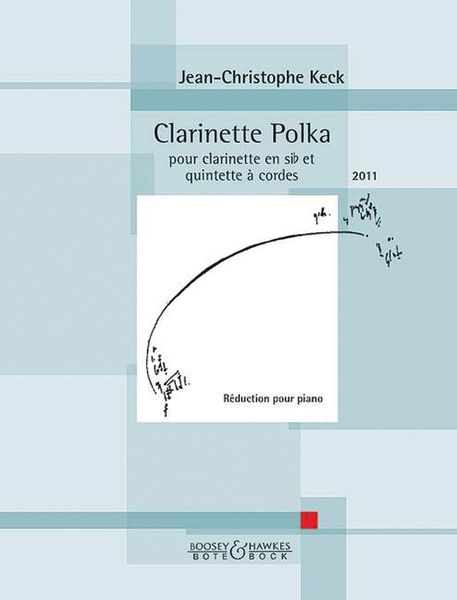 Clarinette Polka : Pour Clarinette Et Quintette A Cordes (2010) - Piano reduction.
