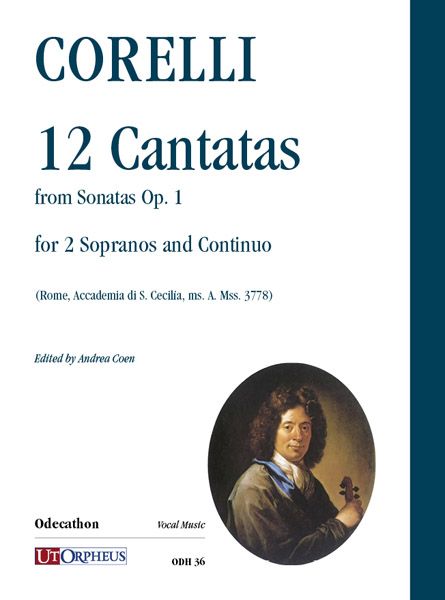 12 Cantatas From Sonatas, Op. 1 : For 2 Sopranos and Continuo / edited by Andrea Coen.