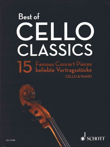Best of Cello Classics : 15 Famous Concert Pieces For Violoncello and Piano.