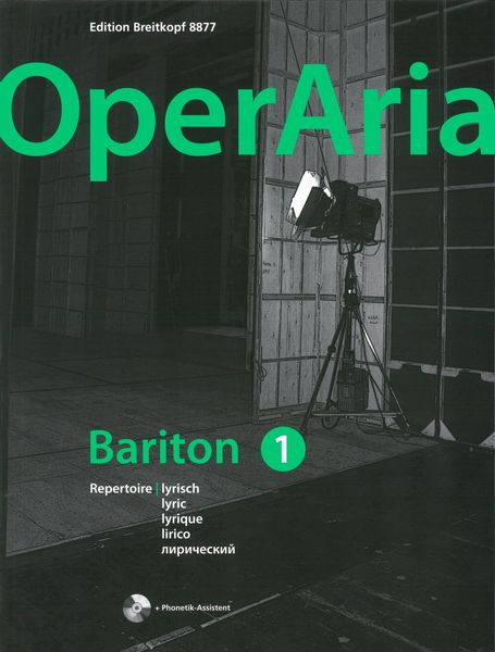 Operaria - Das Repertoire Für Alle Stimmgattungen : Bariton, Band 1, Lyrisch / Ed. Peter Anton Ling.