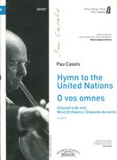Hymn To The United Nations; O Vos Omnes : For Wind Orchestra / Ed. Marta Casals Istomin.