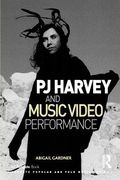 PJ Harvey and Music Video Performance.