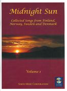 Midnight Sun, Vol. 1 : Collected Songs From Finland, Norway, Sweden and Denmark.