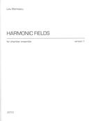 Harmonic Fields, Version 1 : For Chamber Ensemble (2010).