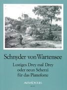 Lustiges Drey Mal Drey Oder Neun Scherzi Für Das Pianoforte / Ed. by M. R. Muelhauser.