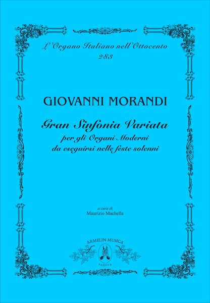 Gran Sinfonia Variata : Per Gli Organi Moderni Da Eseguirsi Nelle Feste Solenni.