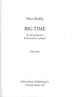 Big Time : For String Quartet and Percussion (1 Player) (2012).