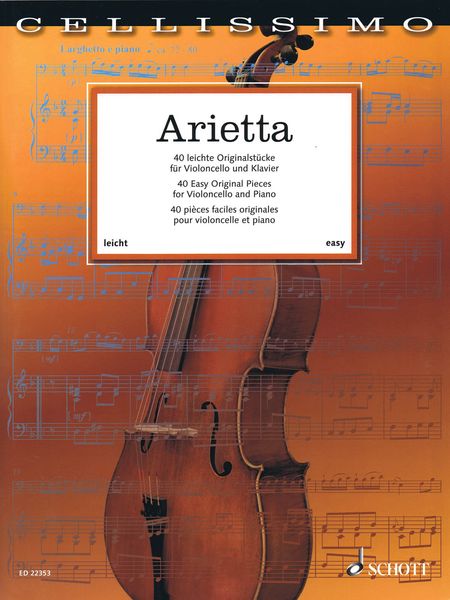 Arietta : 40 Leichte Originalstücke Für Violoncello und Klavier / Ed. Rainer Mohrs & Elmar Preusser.