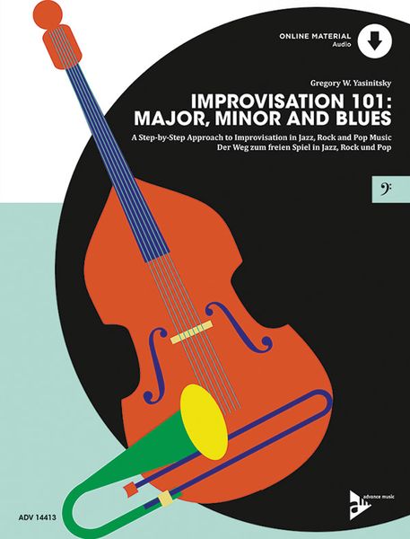 Improvisation 101 - Major, Minor and Blues : For Double Bass, Electric Bass Or Trombone.