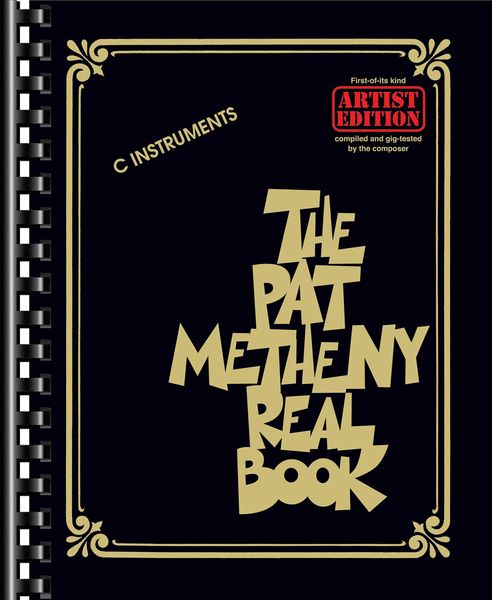 Pat Metheny Real Book : For C Instruments.